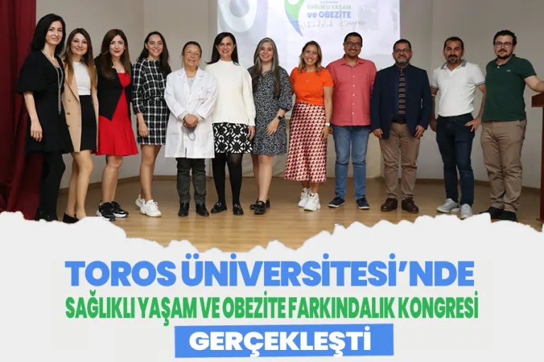 Toros Üniversitesi’nde Sağlıklı Yaşam ve Obezite Farkındalık Kongresi Gerçekleşti