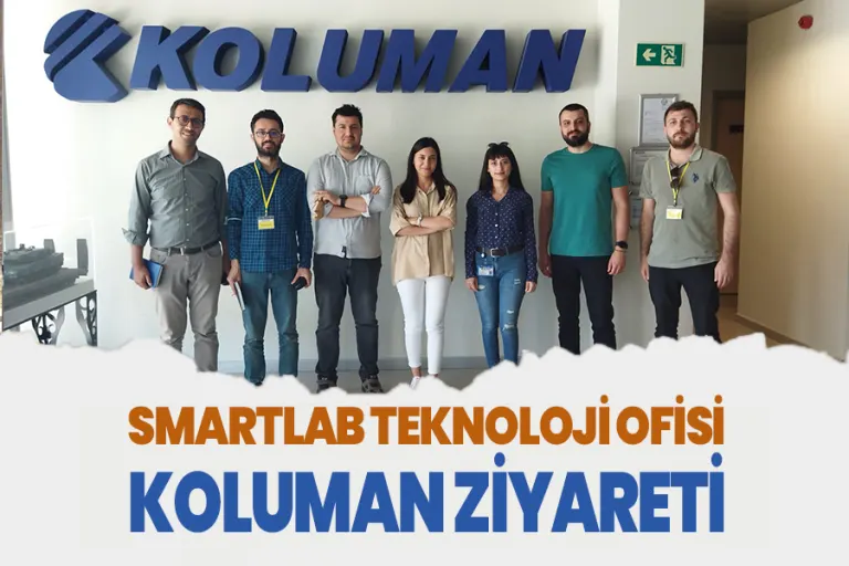Smartlab Teknoloji Ofisi Koluman Ziyareti