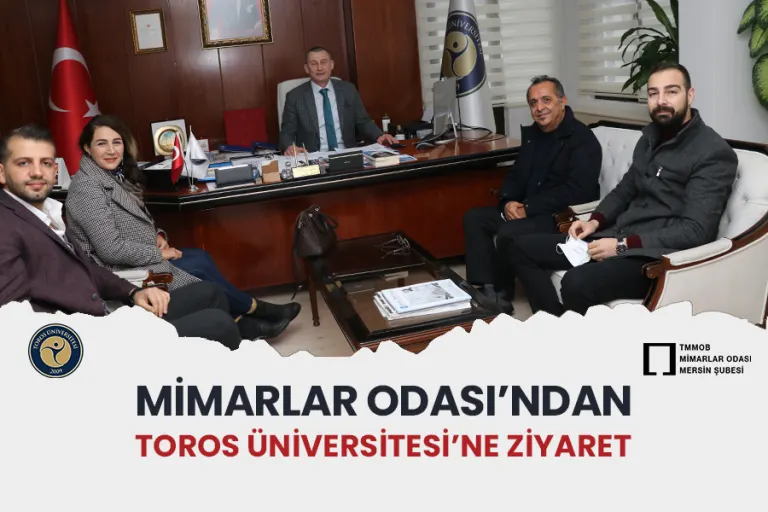 Mimarlar Odası’ndan Toros Üniversitesi’ne Ziyaret