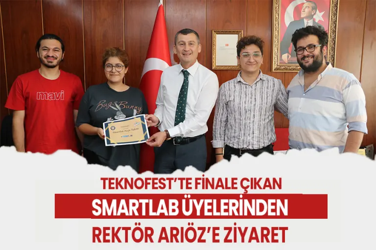 Teknofest’te Finale Çıkan Smartlab Üyelerinden Rektör Arıöz’e Ziyaret