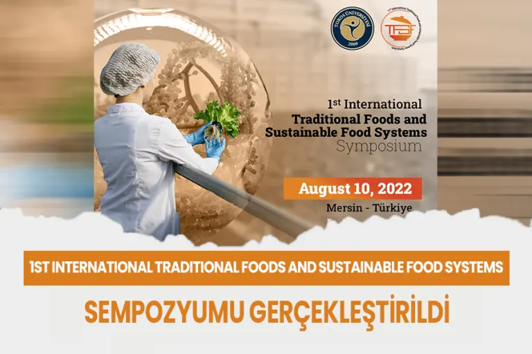 1st Internatıonal Tradıtıonal Foods And Sustaınable Food Systems Sempozyumu Gerçekleştirildi