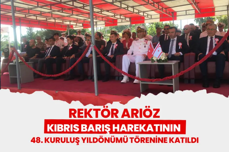 Rektör Arıöz, Kıbrıs Barış Harekatının 48. Kuruluş Yıldönümü Törenine Katıldı