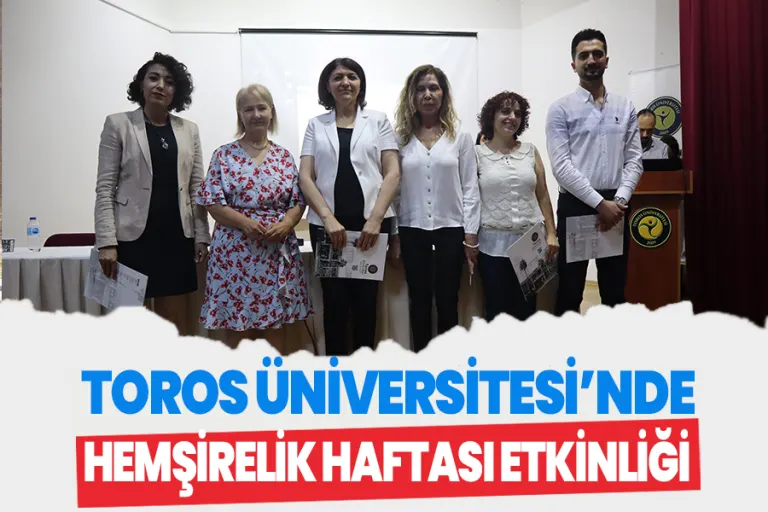 Toros Üniversitesi’nde Hemşirelik Haftası Etkinliği