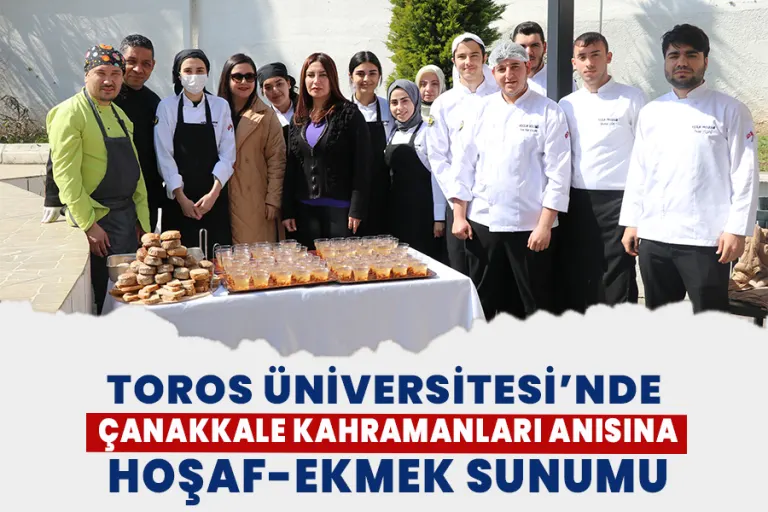 Toros Üniversitesi’nde Çanakkale Kahramanları Anısına Hoşaf-Ekmek Sunumu