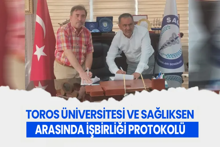 Toros Üniversitesi ve Sağlıksen Arasında İşbirliği Protokolü
