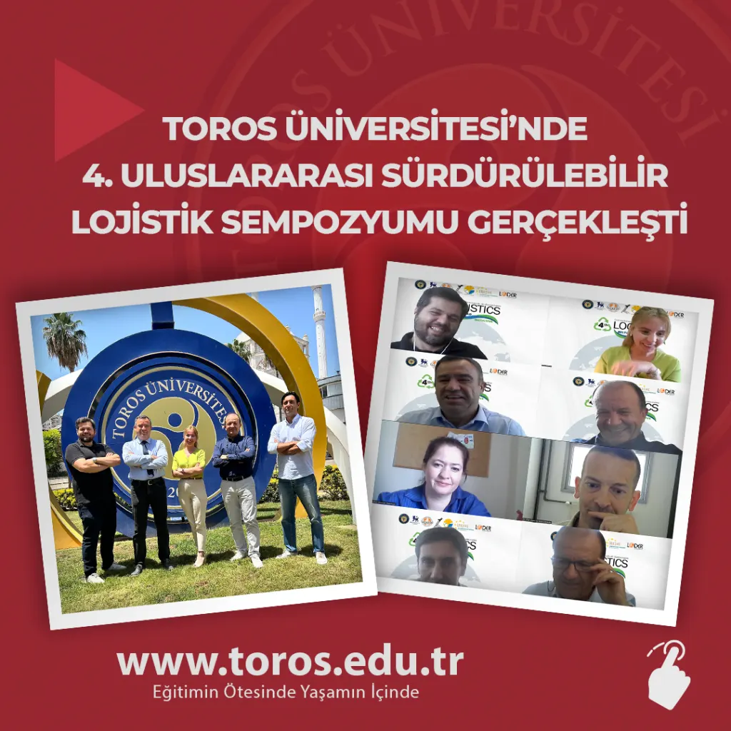 Toros Üniversitesi’nde 4. Uluslararası Sürdürülebilir Lojistik Sempozyumu Gerçekleşti