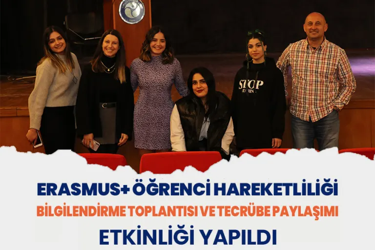 Erasmus+ Öğrenci Hareketliliği Bilgilendirme Toplantısı ve Tecrübe Paylaşımı Etkinliği Yapıldı