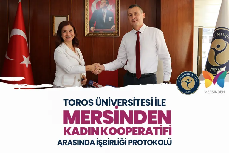 Toros Üniversitesi ile Mersinden Kadın Kooperatifi Arasında İşbirliği Protokolü