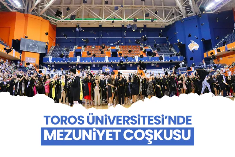 Toros Üniversitesi’nde Mezuniyet Coşkusu
