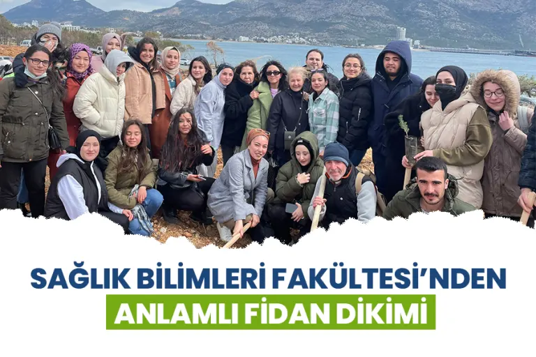 Sağlık Bilimleri Fakültesi’nden Anlamlı Fidan Dikimi