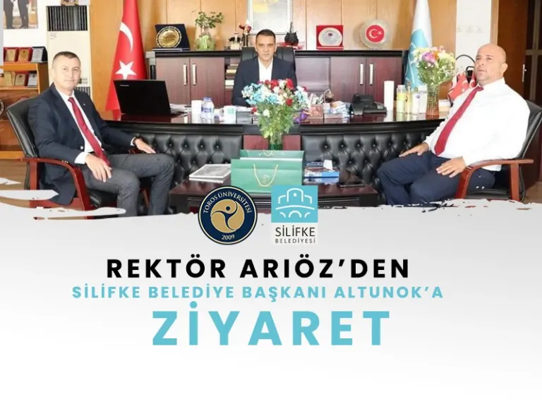 Rektör Arıöz’den Silifke Belediye Başkanı Altunok’a Ziyaret