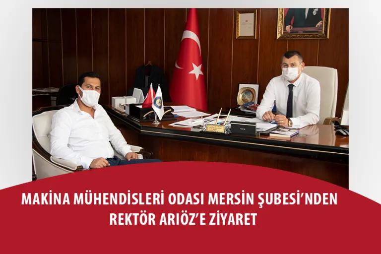 Makina Mühendisleri Odası Mersin Şubesi’nden Rektör Arıöz’e Ziyaret