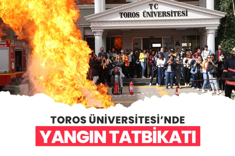 Toros Üniversitesi’nde Yangın Tatbikatı