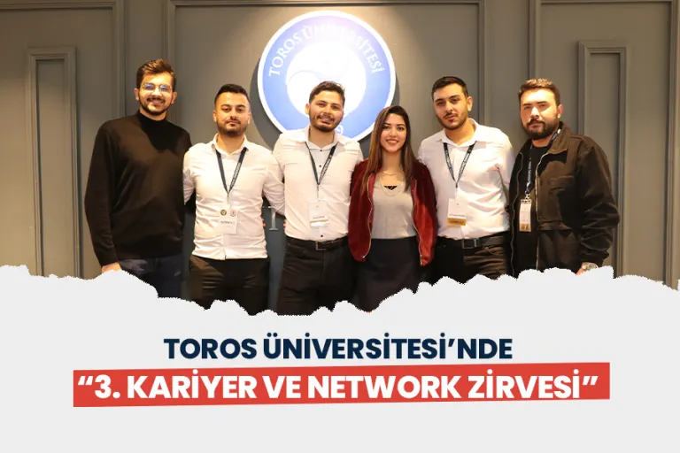 Toros Üniversitesi’nde “3. Kariyer ve Network Zirvesi” Yapıldı