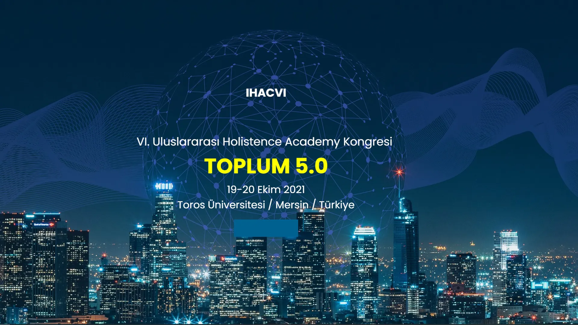 Toplum 5.0 Temalı Vı. Uluslararası Holıstence Academy Kongresi